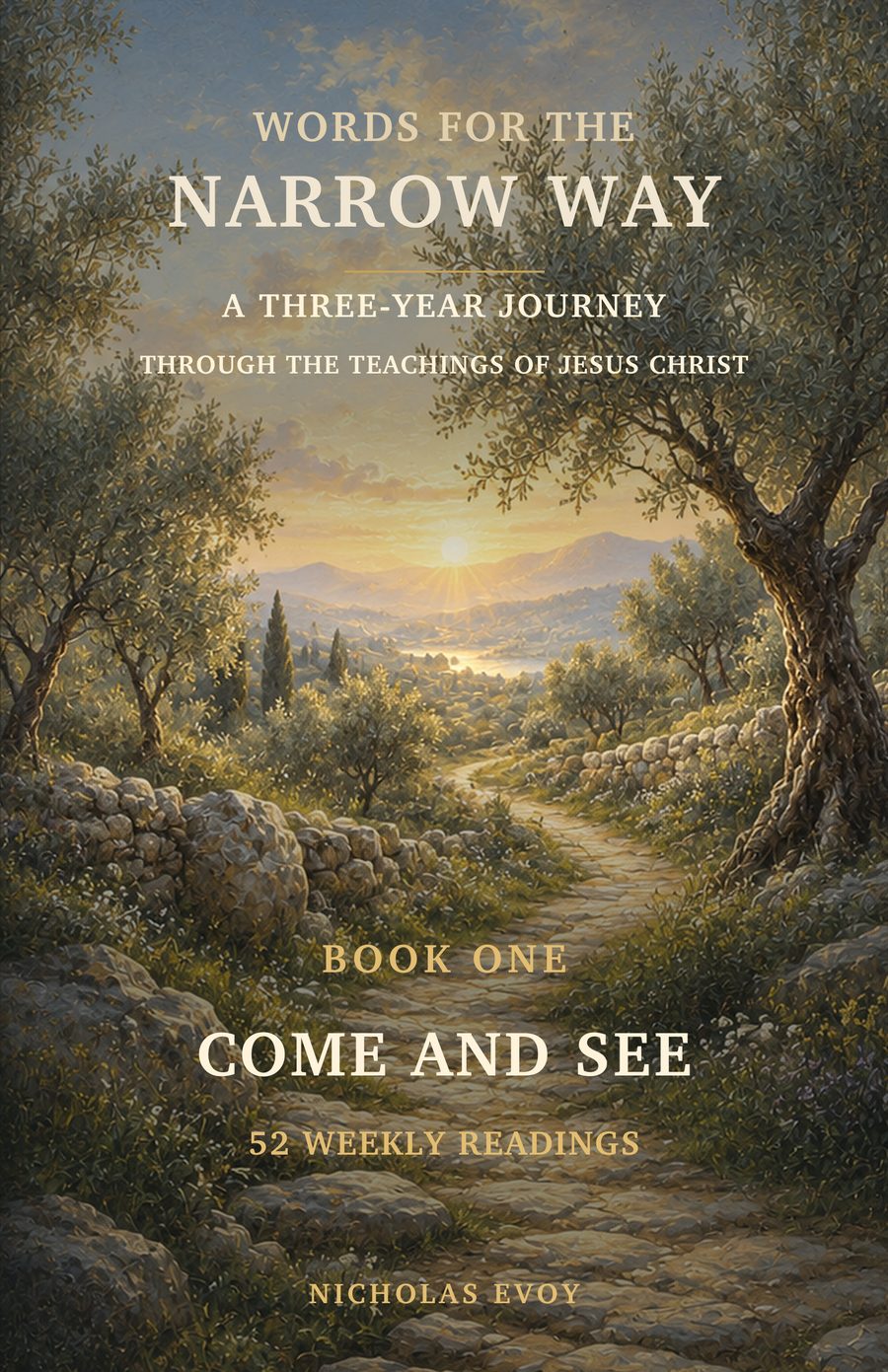 Front cover of Words for the Narrow Way, Book One: Come and See, by Nicholas Evoy