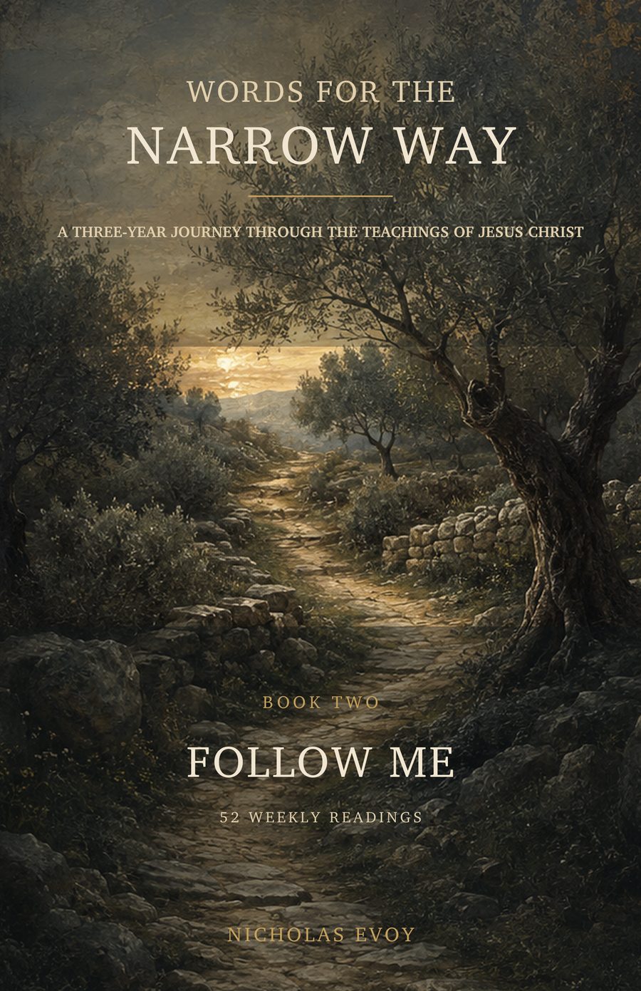 Front cover of Words for the Narrow Way, Book Two: Follow Me, by Nicholas Evoy